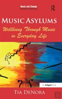 Bertrand.pt - Music Asylums: Wellbeing Through Music In Everyday Life
