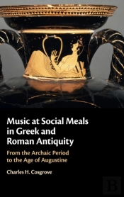 Music At Social Meals In Greek And Roman Antiquity