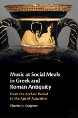 Bertrand.pt - Music At Social Meals In Greek And Roman Antiquity