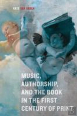 Bertrand.pt - Music, Authorship, And The Book In The First Century Of Print