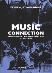 Music Connection : Les Parrains De La Musique Américaine Au Xxe Siècle