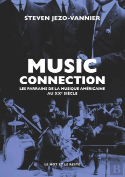 Bertrand.pt - Music Connection : Les Parrains De La Musique Américaine Au Xxe Siècle