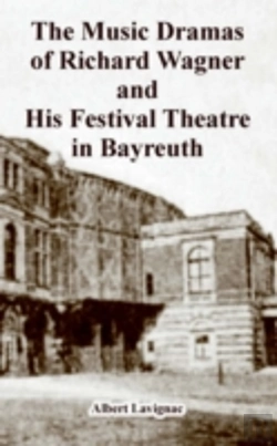Bertrand.pt - Music Dramas Of Richard Wagner And His Festival Theatre In Bayreuth