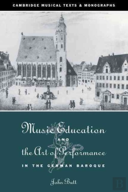 Bertrand.pt - Music Education And The Art Of Performance In The German Baroque