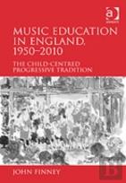 Music Education In England, 1950-2010