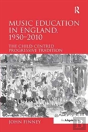 Music Education In England, 1950-2010