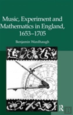 Bertrand.pt - Music, Experiment And Mathematics In England, 1653â€“1705