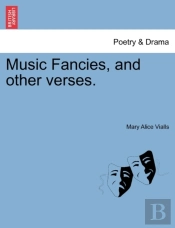 Music Fancies, And Other Verses.