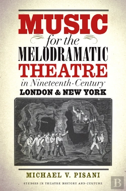 Bertrand.pt - Music For The Melodramatic Theatre In Nineteenth-Century London And New York