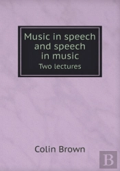 Music In Speech And Speech In Music Two Lectures
