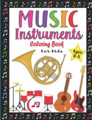 Music Instruments Coloring Book For Kids Ages 4-8