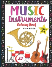 Music Instruments Coloring Book For Kids Ages 4-8