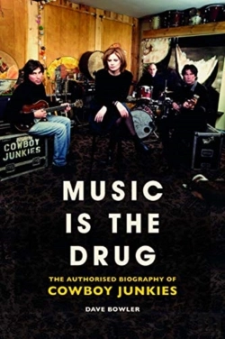 Bertrand.pt - Music Is The Drug: The Authorised Biography Of The Cowboy Junkies