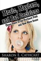 Music, Mayhem, And Bad Decisions