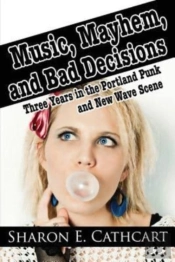Music, Mayhem, And Bad Decisions