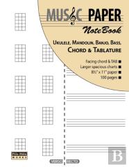 Music Paper Notebook - Ukulele, Mandolin, Banjo, Bass, Chord & Tablature