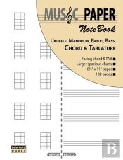 Music Paper Notebook - Ukulele, Mandolin, Banjo, Bass, Chord & Tablature