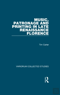 Bertrand.pt - Music, Patronage And Printing In Late Renaissance Florence