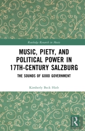Music, Piety, And Political Power In 17th-Century Salzburg