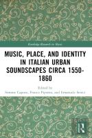 Music, Place, And Identity In Italian Urban Soundscapes Circa 1550-1860