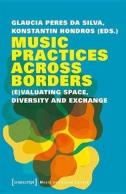 Music Practices Across Borders Â€“ (E)Valuating Space, Diversity, And Exchange