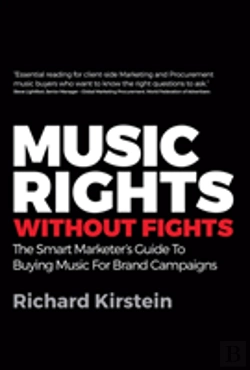 Bertrand.pt - Music Rights Without Fights: The Smart Marketer'S Guide To Buying Music For Brand Campaigns