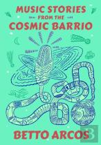 Music Stories From The Cosmic Barrio