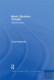 Music, Structure, Thought: Selected Essays