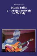 Music Talks 2 - From Intervals To Melody