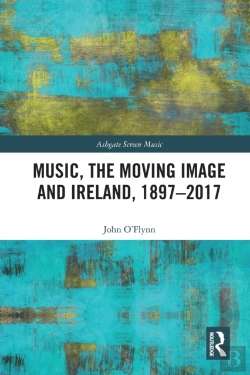 Bertrand.pt - Music, The Moving Image And Ireland, 1897-2017