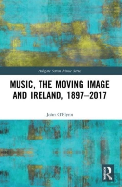 Bertrand.pt - Music, The Moving Image And Ireland, 1897â€“2017