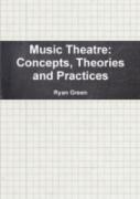 Music Theatre: Concepts, Theories And Practices