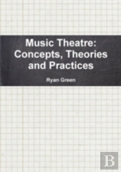 Music Theatre: Concepts, Theories And Practices