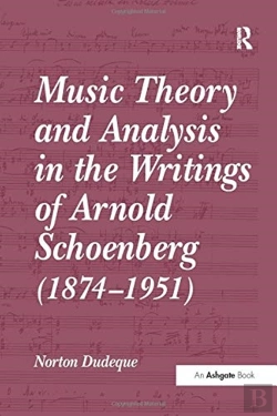 Bertrand.pt - Music Theory And Analysis In The Writings Of Arnold Schoenberg (1874â€“1951)