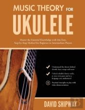 Music Theory For Ukulele: Master The Ess