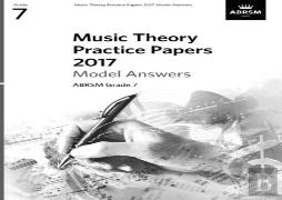 Music Theory Practice Papers 2017 Model Answers, Abrsm Grade 7
