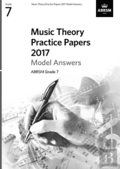 Music Theory Practice Papers 2017 Model Answers, Abrsm Grade 7