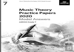 Music Theory Practice Papers 2020 Model Answers, Abrsm Grade 7
