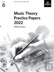 Music Theory Practice Papers 2022, Abrsm Grade 6