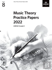 Music Theory Practice Papers 2022, Abrsm Grade 8