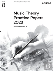 Music Theory Practice Papers 2023, Abrsm Grade 8