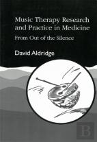 Music Therapy Research And Practice In Medicine