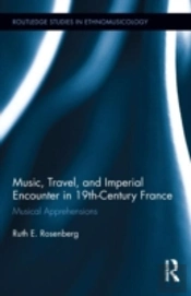 Music, Travel, And Imperial Encounter In 19th-Century France