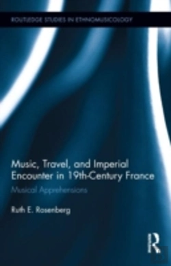 Bertrand.pt - Music, Travel, And Imperial Encounter In 19th-Century France