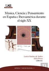 Música, Ciencia Y Pensamiento En España E Iberoamérica Durante El Siglo Xx