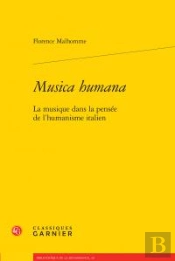 Musica Humana ; La Musique Dans La Pensée De L'Humanisme Italien