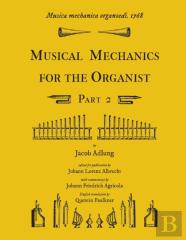 Musica Mechanica Organoedi / Musical Mechanics For The Organist, Part 2