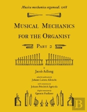 Musica Mechanica Organoedi / Musical Mechanics For The Organist, Part 2