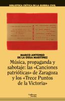 Musica, Propaganda Y Sabotaje: Las Canciones Patrioticas De Zaragoza