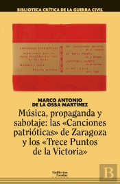 Musica, Propaganda Y Sabotaje: Las Canciones Patrioticas De Zaragoza
